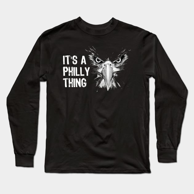 It's a Philly thing Long Sleeve T-Shirt by ArrigoLazzaro